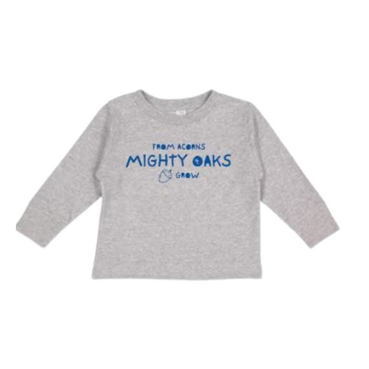 Toddler Tshirt - Long Sleeve Mighty Oaks Grow